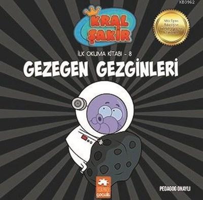  Gezegen Gezginleri Kral Şakir İlk Okuma 8 | Gezegen Gezginleri Kral Şakir İlk Okuma 8 | Varol Yaşaroğlu | Serkan Cenker | Demet Çaltepe | Eksik Parça Yayınları | 9786057690470 