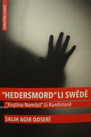 Hedersmord Li Swede Kuştina Namusi Li Kurdistane