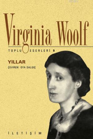  Yıllar | Yıllar | Virginia Woolf | Oya Dalgıç | Bahar Siber | İletişim Yayınları | 9789750502170 
