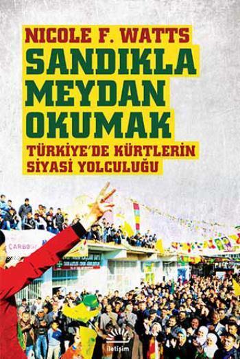 Sandıkla Meydan Okumak; Türkiye'de Kürtlerin Siyasi Yolculuğu