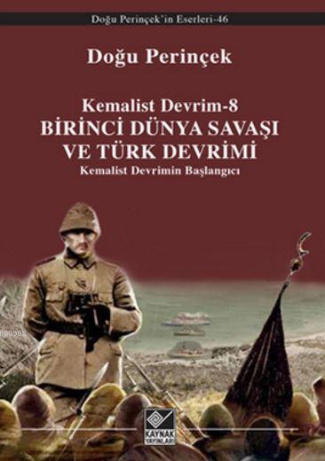 Kemalist Devrim 8 - Birinci Dünya Savaşı ve Türk Devrimi; Kemalist Devrimin Başlangıcı
