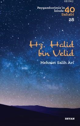  Hz Halid bin Velid Peygamberimizin İzinde 40 Sahabi/28 | Mehmet Salih Arı | Beyan Yayınları | 9789754739770 | 