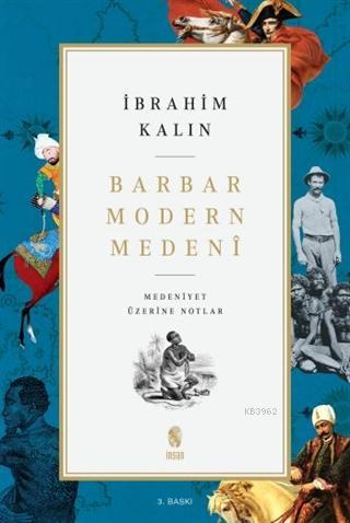 Barbar Modern Medeni; Medeniyet Üzerine Notlar