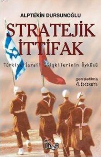  9789756628270 | Stratejik İttifak Türkiye İsrail İlişkilerinin Öyküsü | Anka Yayınları  