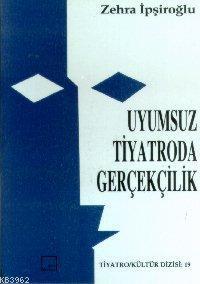 Uyumsuz Tiyatroda Gerçekçilik