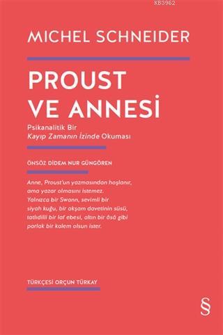 Proust ve Annesi; Psikanalitik Bir Kayıp Zamanın İzinde Okuması