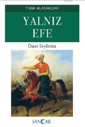 Yalniz Efe Omer Seyfettin 9786052045480 Kitap Garantikitap Com