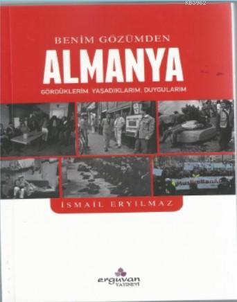 Benim Gozumden Almanya Gorduklerim Yasadiklarim Duygularim 9786059634380 Kitap Garantikitap Com