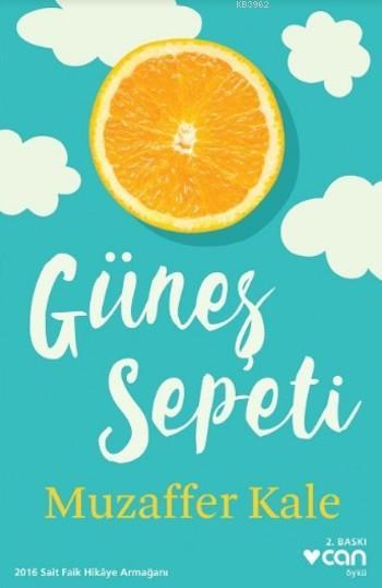  Güneş Sepeti | Güneş Sepeti | Muzaffer Kale | Can Yayınları | 9789750728280 