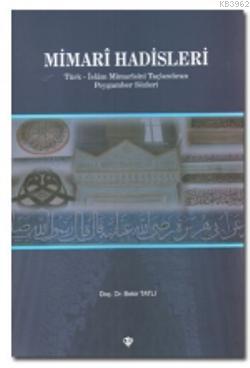 Mimari Hadisleri; Türk-İslam Mimarisini Taçlandıran Peygamber Sözleri