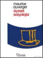  Siyaset Sosyolojisi | Maurice Duverger | Şirin Tekeli | Varlık Yayınları | 9789754340280 | 
