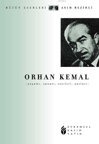 Orhan Kemal Yaşamı, Sanatı, Eserleri