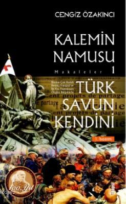 Kalemin Namusu - 1; Türk Savun Kendini