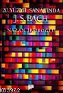 20.yüzyıl Sanatında  J. S. Bach