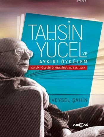 Tahsin Yücel ve Aykırı Öykülem; Tahsin Yücel'in Öykülerinde Yapı ve İzlek