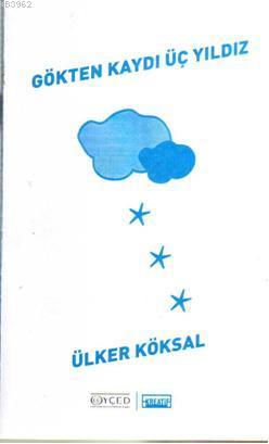  Göktan Kaydı Üç Yıldız | Ülker Köksal | Kreatif Yayıncılık | 9786054600090 | 