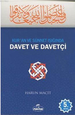  Kuran ve Sünnet Işığında Davet ve Davetçi | Harun Macit | Ravza Yayınları | 9786054818990 | 