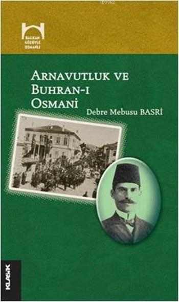 Arnavutluk ve Buhran-ı Osmani; Balkan Gözüyle Osmanlı Dizisi 2. Kitap
