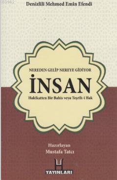 Nereden Gelip Nereye Gidiyor İnsan; Hakikatten Bir Bahis veya Teşrih-i Hak
