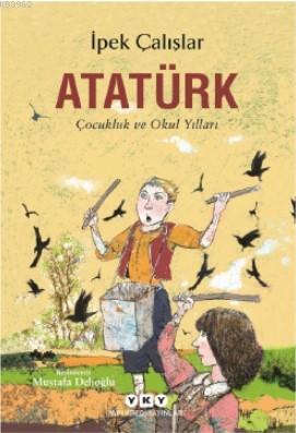Atatürk-Çocukluk ve Okul Yılları