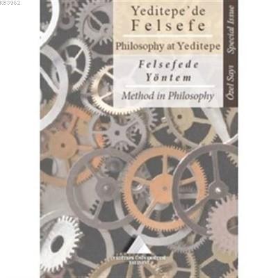 Yeditepe'de Felsefe - Felsefede Yöntem; Philosophy at Yeditepe - Method İn Philosophy