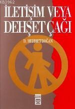 İletişim Veya Dehşet Çağı