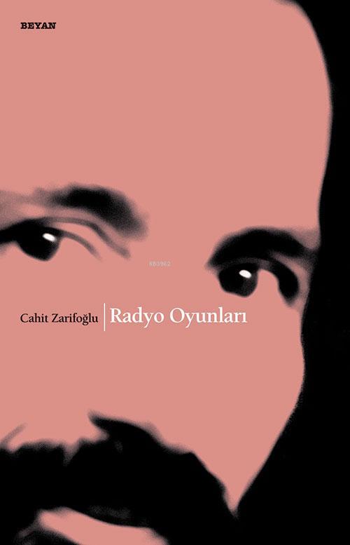  Radyo Oyunları | Cahit Zarifoğlu | Beyan Yayınları | 9789754735390 | 