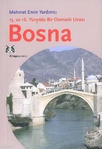 Bosna; 15. ve 16. Yüzyılda Bir Osmanlı Livası