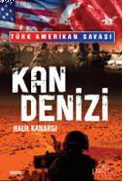 Türk Amerikan Savaşı Kan Denizi