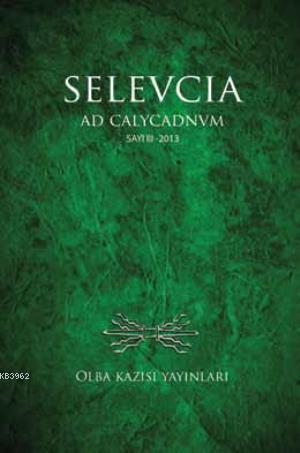 Selevcia ad Calycadnum; Olba Kazısı Serisi Sayı III - 2013