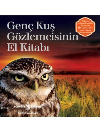 Genç Kuş Gözlemcisinin El Kitabı