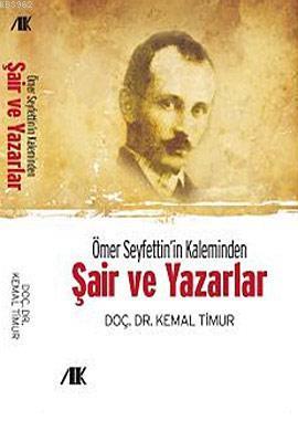 Ömer Seyfettin'in Kaleminden; (Şair ve Yazarlar)