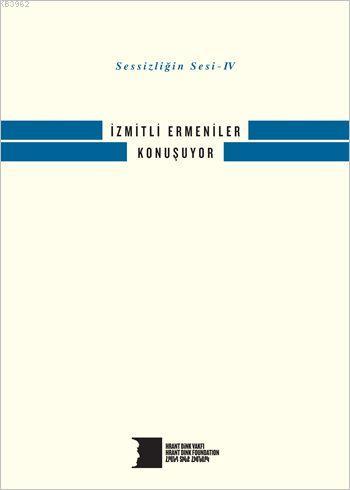 İzmitli Ermeniler Konuşuyor; Sessizliğin Sesi IV