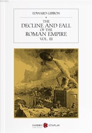 The Decline and Fall of the Roman Empire Vol. 3