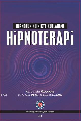 Hipnozun Klinikte Kullanımı : Hipnoterapi