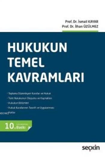 Hukukun Temel Kavramlari Ismail Kayar Ilhan Uzulmez Ismail Kayar Ilhan Uzulmez 9789750234781 Kitap Turkmenkitabevi Com Tr