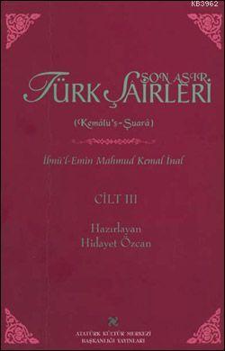 Son Asır Türk Şairleri & Kemalu's Şuara (Cilt III)