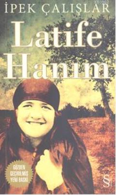  Latife Hanım | İpek Çalışlar | YayYönSırma Köksal | Everest Yayınları | 9789752899001 | 