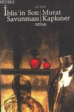  İblisin Son Savunması | İblisin Son Savunması | Murat Kapkıner | Beyan Yayınları | 9789754732801 