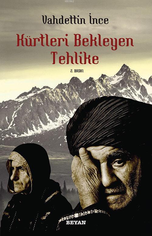  Kürtleri Bekleyen Tehlike | Vahdettin İnce | Beyan Yayınları | 9789754736601 | 
