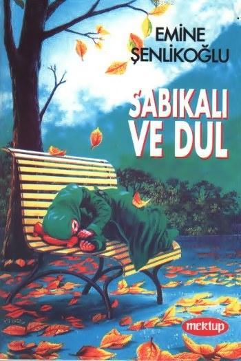  Sabıkalı ve Dul | Emine Şenlikoğlu | Mektup Yayınları | 9789756717301 | 