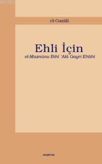Ehli İçin; El-maznûnu Bihî alâ Gayri Ehlihî