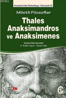 Miletli Filozoflar Thales Anaksimandros Ve Anaksimines Kolektif 9789757748601 Kitap Imge Com Tr