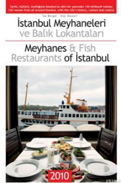İstanbul Meyhaneleri ve Balık Lokantaları; Meyhanes &amp; Fish Restaurants of Istanbul