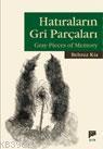 Hatıraların Gri Parçaları; Gray Pieces Of Memory