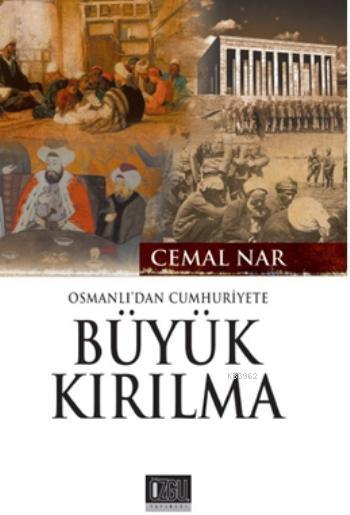 Osmanlı'dan Cumhuriyete Büyük Kırılma
