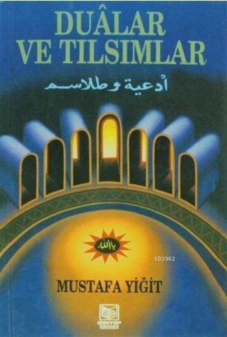  Dualar ve Tılsımlar | Mustafa Yiğit | Demir Kitabevi | 9786056645211 | 