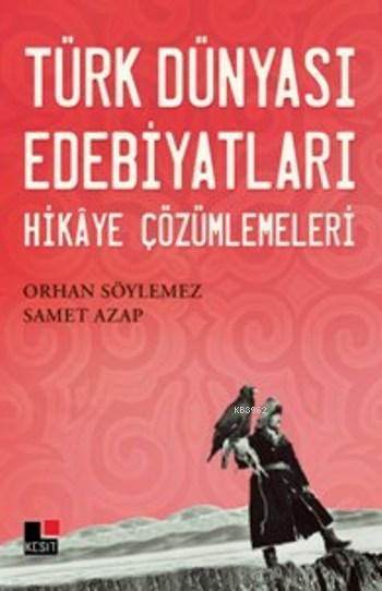 Türk Dünyası Edebiyatları; Hikaye Çözümlemeleri