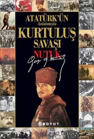 Atatürk'ün Anlatımıyla Kurtuluş Savaşı - Nutuk