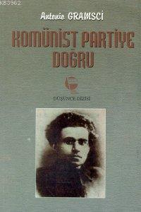 Komünist Partiye Doğru